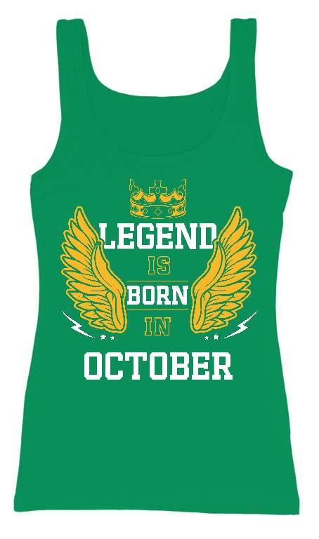 Legend is born in October - Születésnap Október Női Trikó