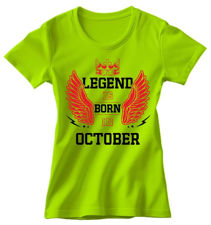 Legend is born in October - Születésnap Október Női Környakú Póló