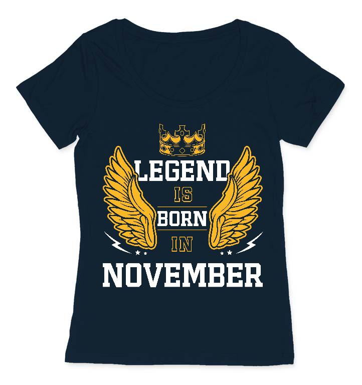 Legend is born in November - Születésnap November Női O-nyakú Póló