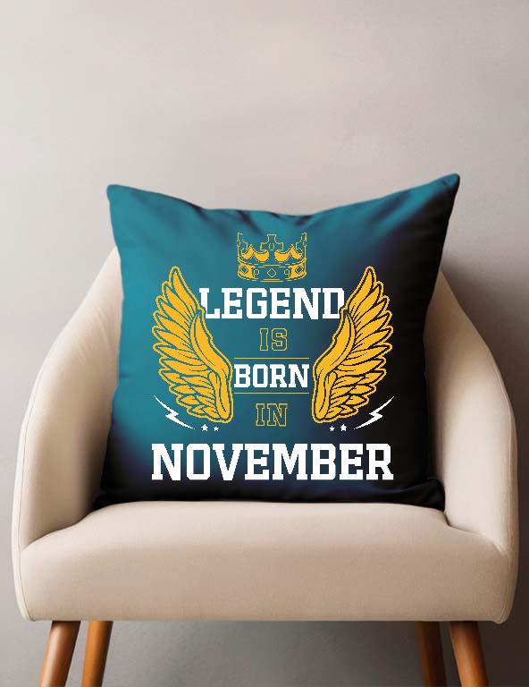 Legend is born in November - Születésnap November Párnahuzat