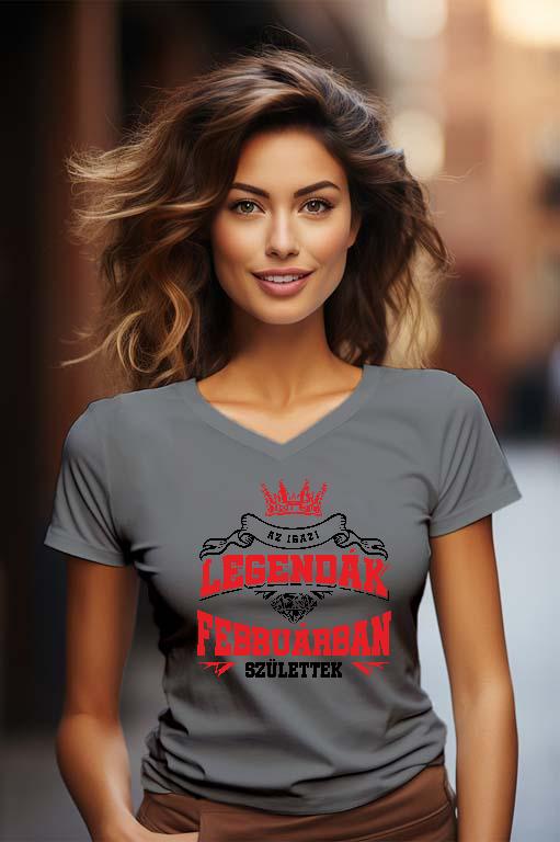 Az igazi Legendák Februárban születtek - Születésnap Február Női V-nyakú Póló