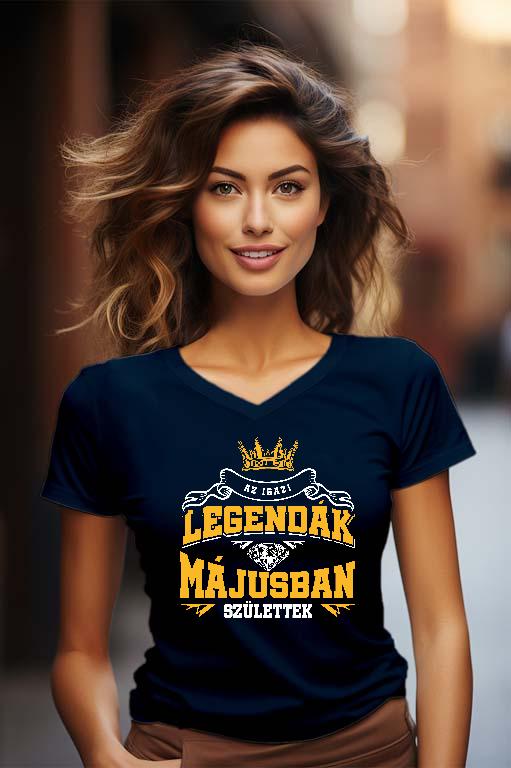 Az igazi Legendák Májusban születtek - Születésnap Május Női V-nyakú Póló