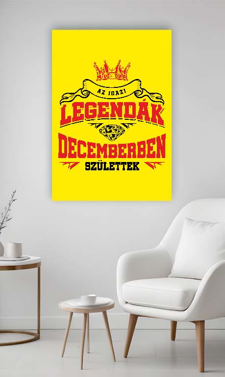 Az igazi Legendák Decemberben születtek - Születésnap December Vászonkép