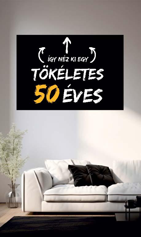 Így néz ki egy tökéletes 50 éves - Évfordulós Poszter