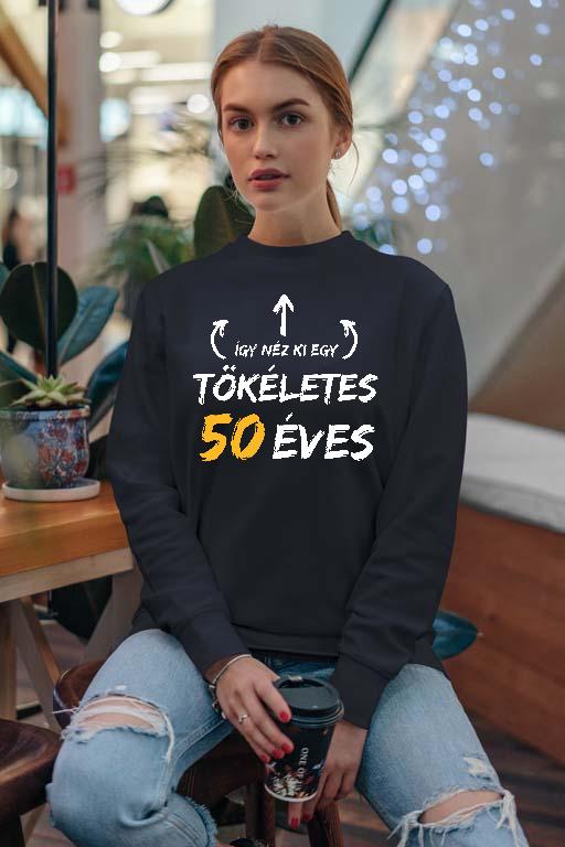 Így néz ki egy tökéletes 50 éves - Évfordulós Női Pulóver