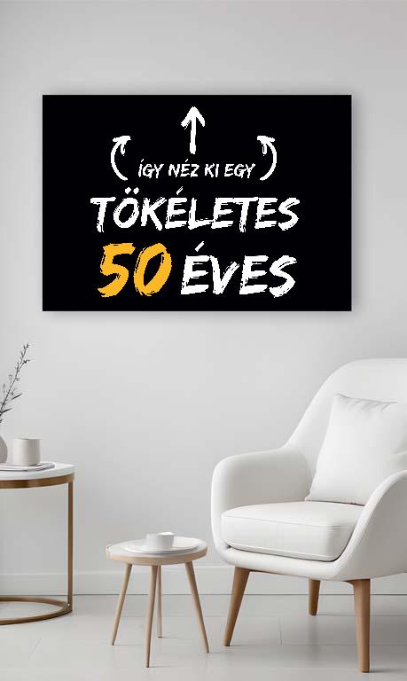 Így néz ki egy tökéletes 50 éves - Évfordulós Vászonkép