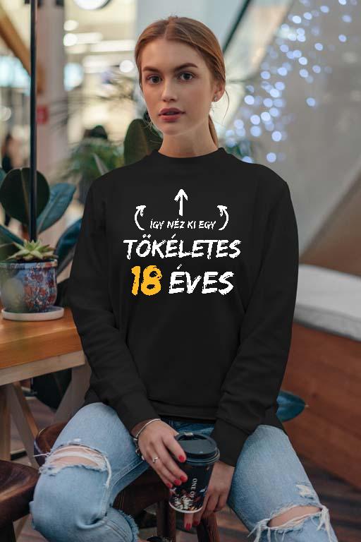 Így néz ki egy tökéletes 18 éves - Évfordulós Női Pulóver