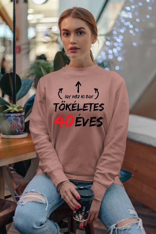 Így néz ki egy tökéletes 40 éves - Évfordulós Női Pulóver