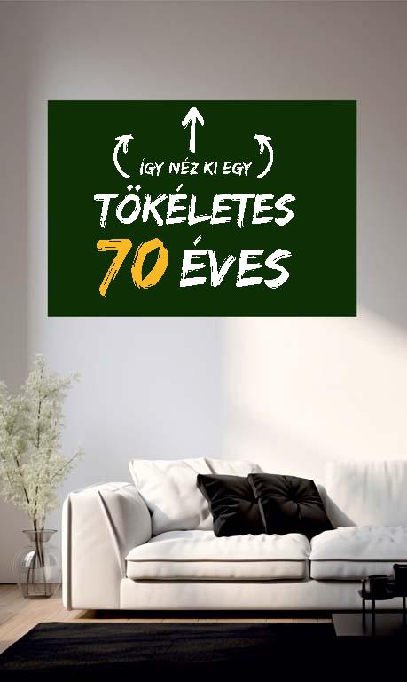 Így néz ki egy tökéletes 70 éves - Évfordulós Poszter