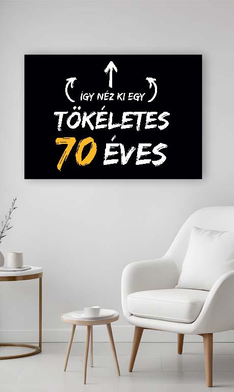 Így néz ki egy tökéletes 70 éves - Évfordulós Vászonkép