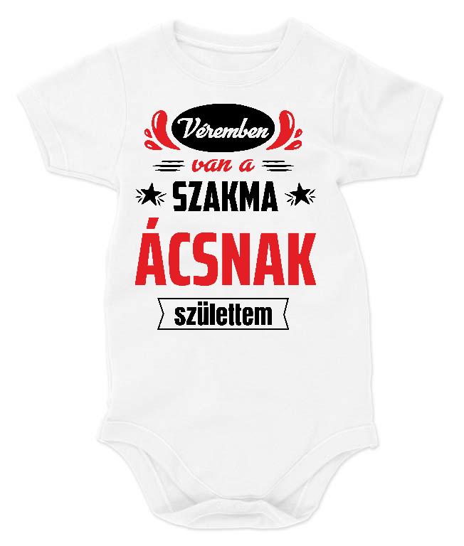 Véremben van a szakma Ács - Ács Gyerek Body