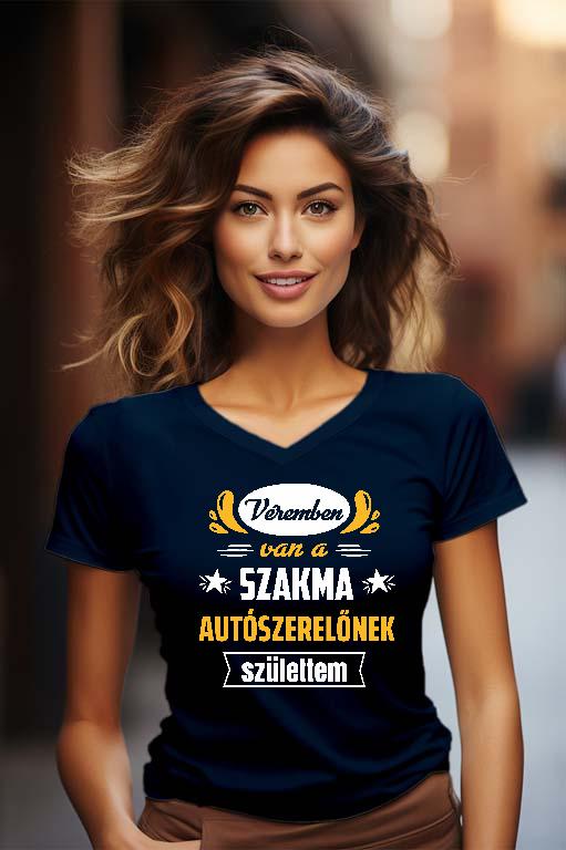 Véremben van a szakma Autószerelő - Autószerelő Női V-nyakú Póló