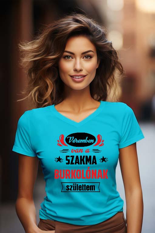 Véremben van a szakma Burkoló - Burkoló Női V-nyakú Póló