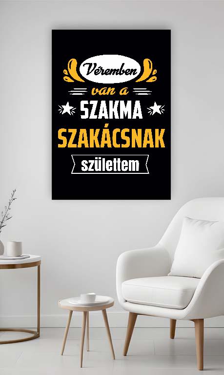 Véremben van a szakma Szakács - Szakács Vászonkép