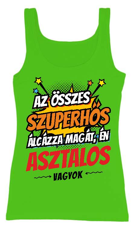 Szuperhős Asztalos - Asztalos Női Trikó