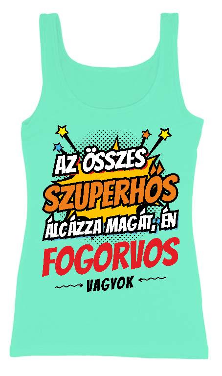 Szuperhős Fogorvos - Fogorvos Női Trikó