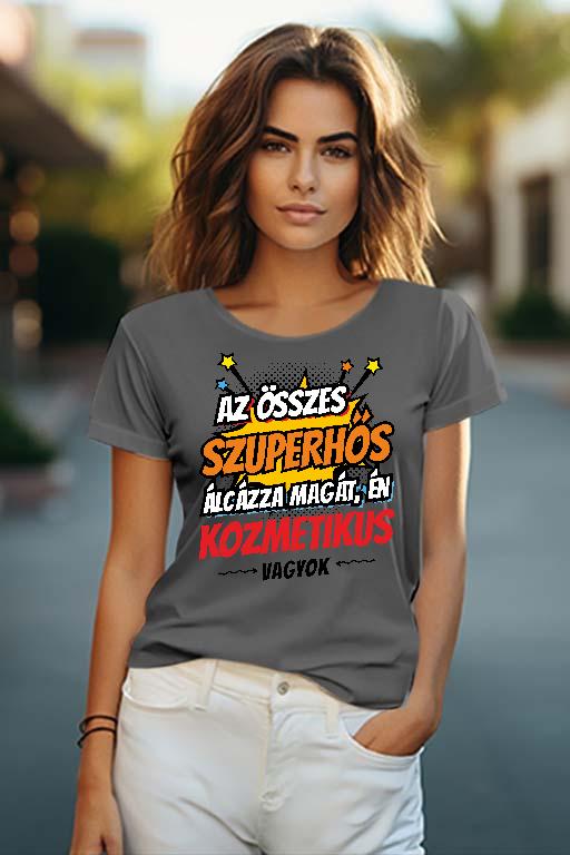 Szuperhős Kozmetikus - Kozmetikus Női O-nyakú Póló