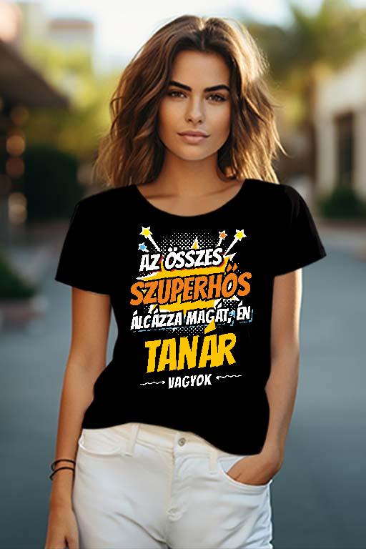 Szuperhős Tanár - Tanár Női O-nyakú Póló
