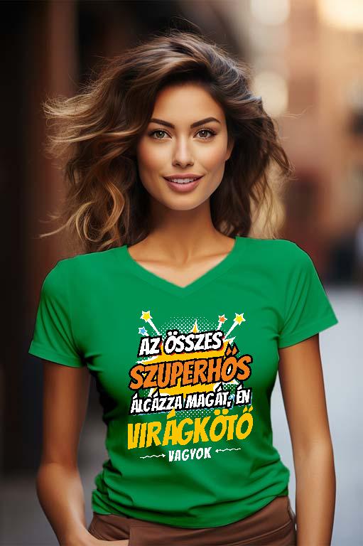 Szuperhős Virágkötő - Virágkötő Női V-nyakú Póló