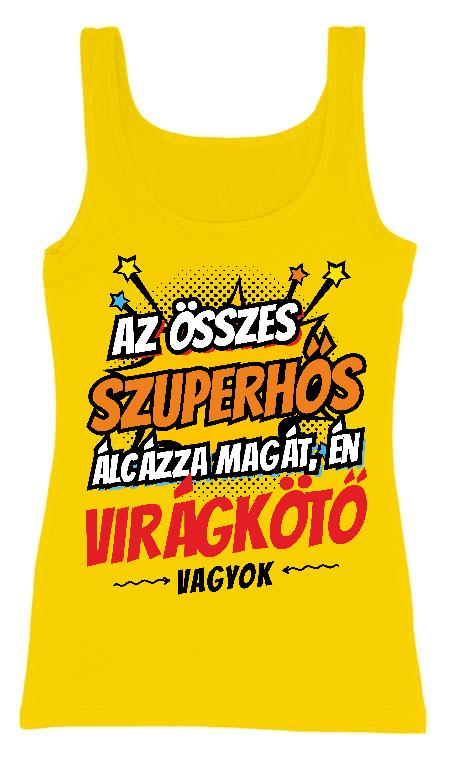 Szuperhős Virágkötő - Virágkötő Női Trikó