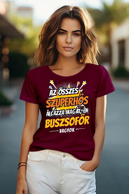 Szuperhős Buszsofőr - Buszsofőr Női O-nyakú Póló