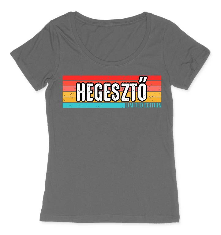 Hegesztő Limited Edition - Hegesztő Női O-nyakú Póló