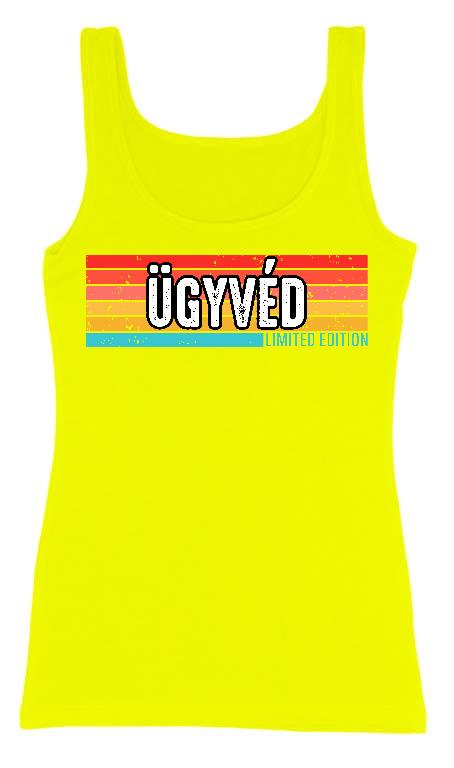 Ügyvéd Limited Edition - Ügyvéd Női Trikó