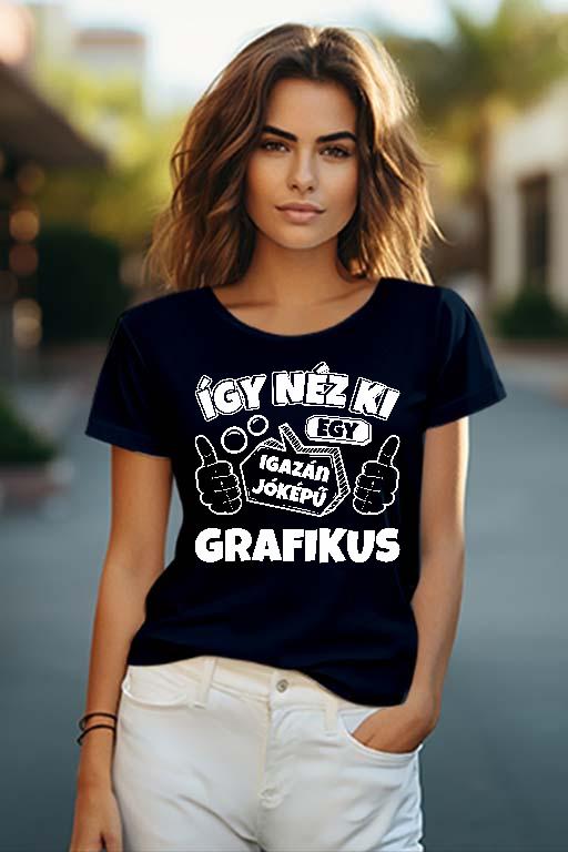 Igazán jóképű Grafikus - Grafikus Női O-nyakú Póló