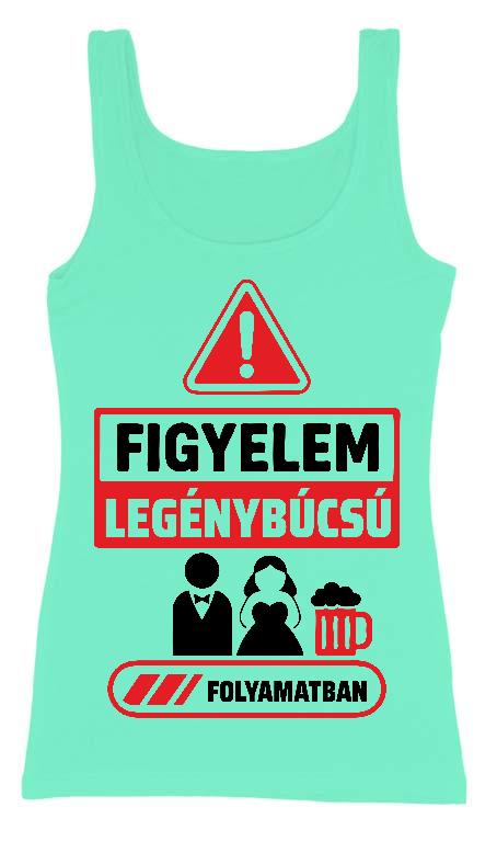 Figyelem Legénybúcsú - Legénybúcsú Női Trikó