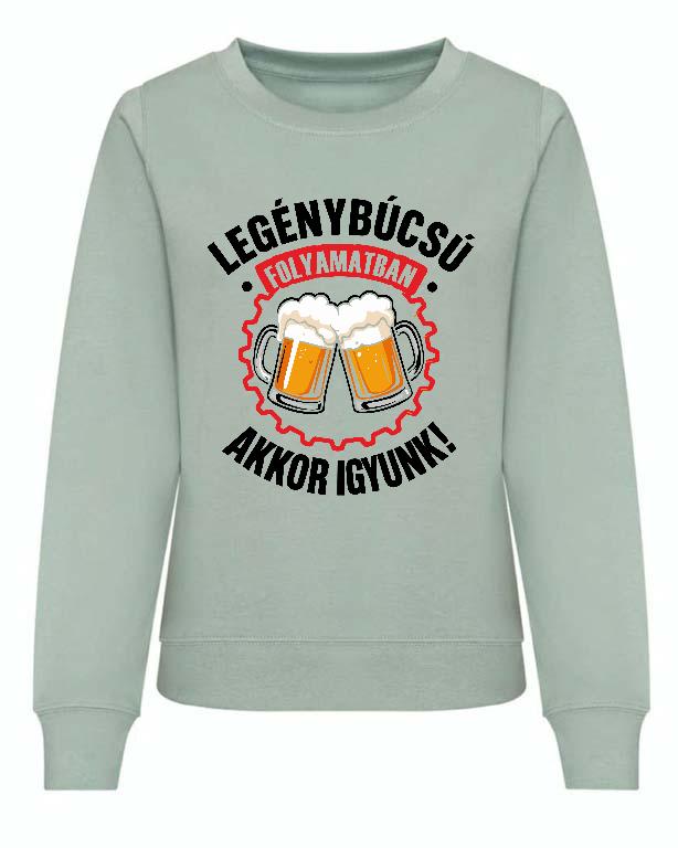 Legénybúcsú Igyunk - Legénybúcsú Női Pulóver