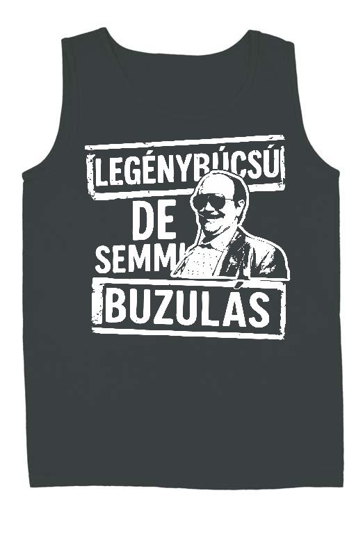 De semmi Buz..., Legénybúcsú - Legénybúcsú Férfi Ujjatlan