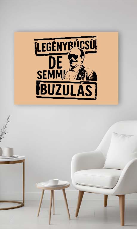 De semmi Buz..., Legénybúcsú - Legénybúcsú Vászonkép