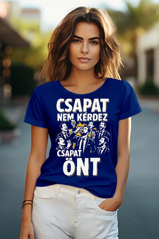 Csapat Önt - Legénybúcsú Női O-nyakú Póló